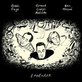 Cover of playlist Ben Mazué, Grand Corps Malade, Gaël Faye: Éphémère