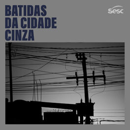 Cover of playlist Batidas da Cidade Cinza