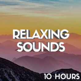 Cover of playlist Relaxing Sounds (10 Hours)