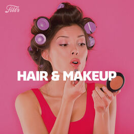 Cover of playlist Hair & Makeup