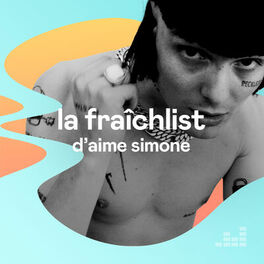 Cover of playlist La Fraîchlist d'Aime Simone