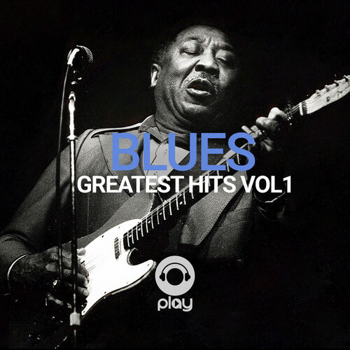 Blues greatest hits vol.1 playlist | Listen on Deezer