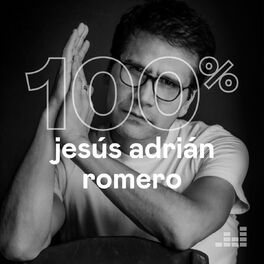 Cover of playlist 100% Jesús Adrián Romero