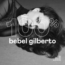 Cover of playlist 100% Bebel Gilberto