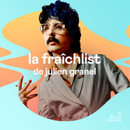 Cover of playlist La Fraîchlist de Julien Granel