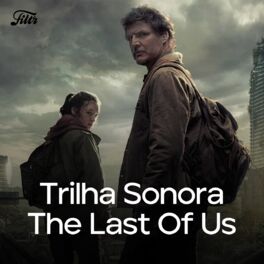 Cover of playlist The Last Of Us - Trilha Sonora | Trilha Séries