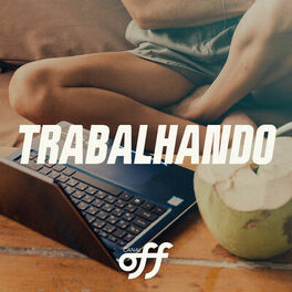 Cover of playlist Trabalhando Canal OFF