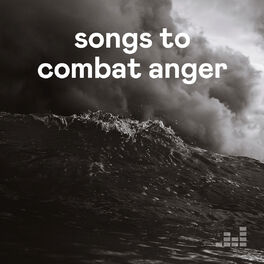 Songs To Combat Anger