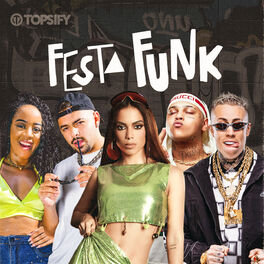 Cover of playlist Festa Funk 🔥 Top Hits ∙ Os Melhores Funks
