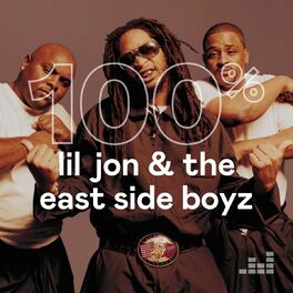 Cover of playlist 100% Lil Jon & The East Side Boyz