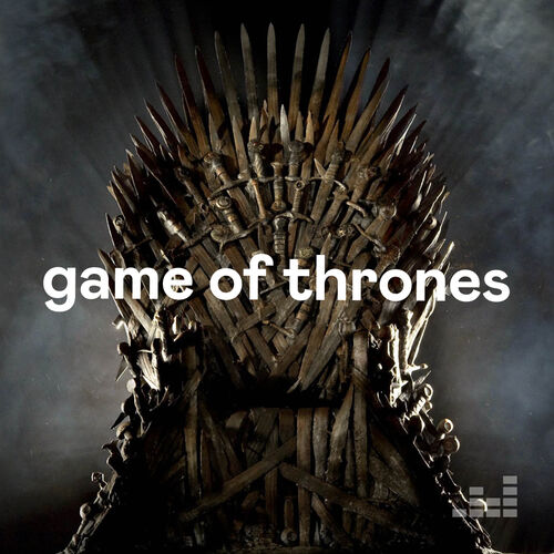 Playlist Game of Thrones soundtrack | À écouter sur Deezer