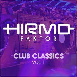 Cover of playlist Hirmo Faktor Club Classics vol. 1