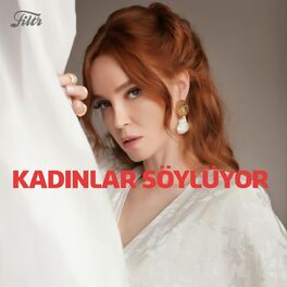 Cover of playlist Kad%u0131nlar S%u00f6yl%u00fcyor