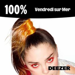 Cover of playlist 100% Vendredi sur Mer