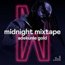 Midnight Mixtape by Adekunle Gold