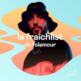 Cover of playlist La Fraîchlist de Folamour