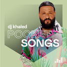 Pocket Songs by DJ Khaled