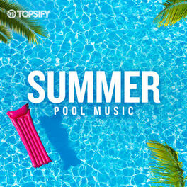 Cover of playlist Summer Pool Music