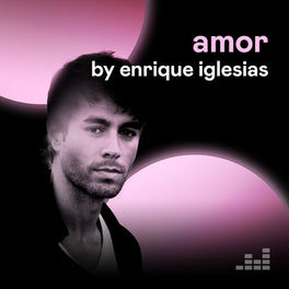 Cover of playlist Amor by Enrique Iglesias