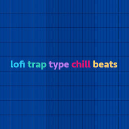 Cover of playlist lofi trap type chill beats
