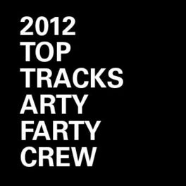 Cover of playlist 2012 Top tracks Arty Farty crew