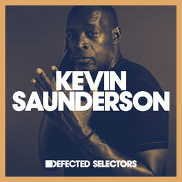 Cover of playlist Kevin Saunderson - Defected Selectors