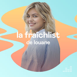 Cover of playlist La Fraichlist de  Louane
