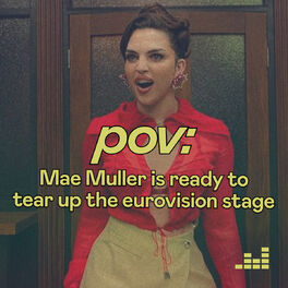 Cover of playlist pov: Mae Muller is ready to tear up the Eurovision