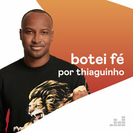 Cover of playlist Botei Fé por Thiaguinho
