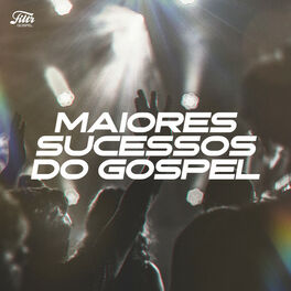 Cover of playlist Maiores Sucessos do Gospel