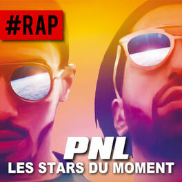 Cover of playlist #RAP - PNL - Les stars du moment