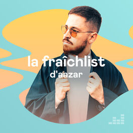 Cover of playlist La Fraîchlist d'Aazar