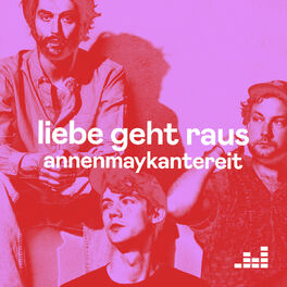 Cover of playlist Liebe geht raus von AnnenMayKantereit