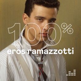 Cover of playlist 100% Eros Ramazzotti