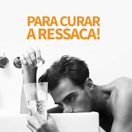 Cover of playlist Para curar a ressaca!