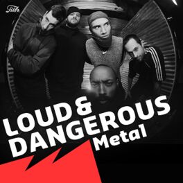 Cover of playlist Loud & Dangerous Metal
