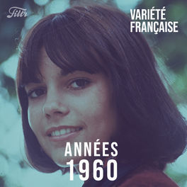 Cover of playlist Années 60 : variété française | Tubes 60s, année 60 VF
