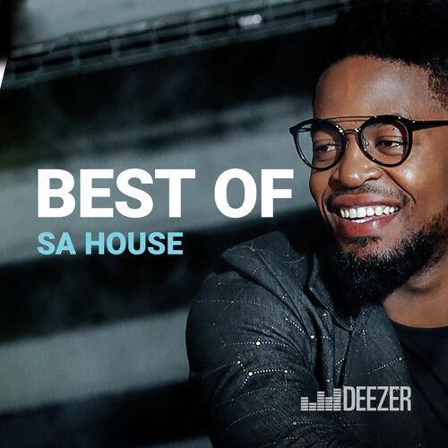 Best Of SA House playlist Listen now on Deezer Music Streaming