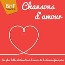 Chansons d\'amour - Spécial Saint Valentin - BnF