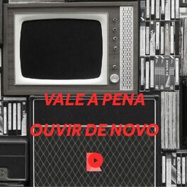 Cover of playlist Vale a Pena Ouvir de Novo