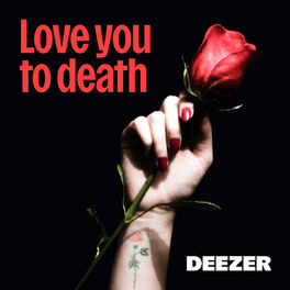 Cover of playlist Love You to Death