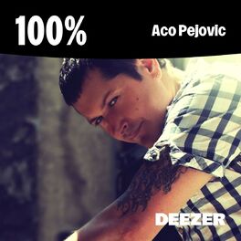 Cover of playlist 100% Aco Pejovic