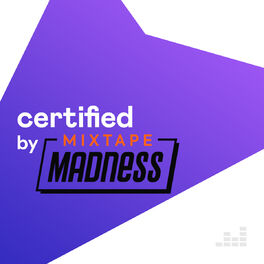 Cover of playlist Certified by Mixtape Madness