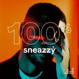 Cover of playlist 100% Sneazzy