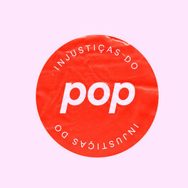Cover of playlist Injustiças do POP