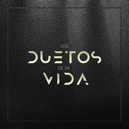 Cover of playlist Los duetos de mi vida