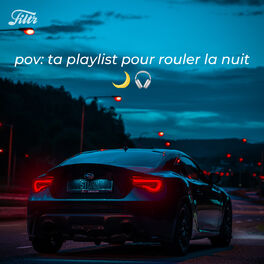 Cover of playlist pov: ta playlist pour rouler la nuit 🌙🎧
