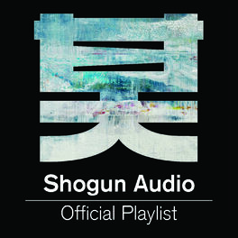 Cover of playlist Shogun Audio Official Playlist