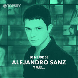 Cover of playlist Lo Mejor de Alejandro Sanz
