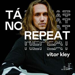 Cover of playlist Tá no Repeat: Vitor Kley